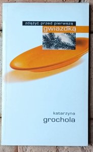 Katarzyna Grochola • Zdążyć przed pierwszą gwiazdką