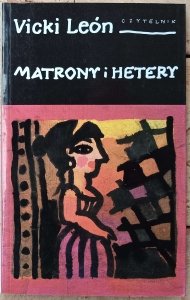 Vicky Leon • Matrony i hetery. Filozofki starożytnej Grecji
