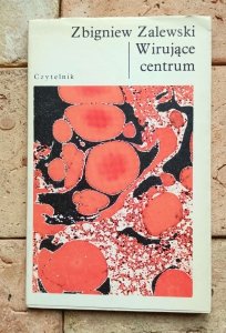 Zbigniew Zalewski - Wirujące centrum
