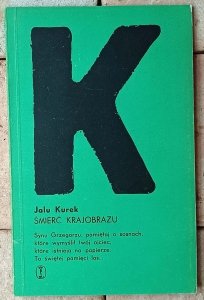 Jalu Kurek • Śmierć krajobrazu