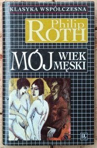 Philip Roth • Mój wiek męski