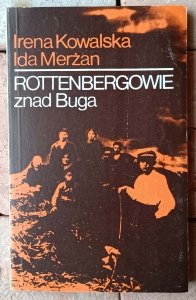 Irena Kowalska, Ida Merżan • Rottenbergowie znad Buga