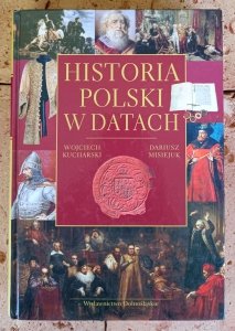 Wojciech Kucharski, Dariusz Misiejuk - Historia Polski w datach