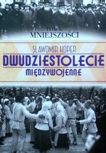 Sławomir Koper • Dwudziestolecie Międzywojenne. Tom 6. Mniejszości