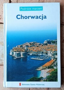 Chorwacja • Podróże marzeń