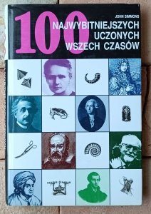 John Simmons • 100 najwybitniejszych uczonych wszech czasów 