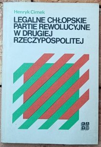 Henryk Cimek • Legalne chłopskie partie rewolucyjne w Drugiej Rzeczypospolitej