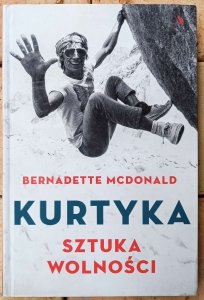 Bernadette McDonald • Kurtyka. Sztuka wolności