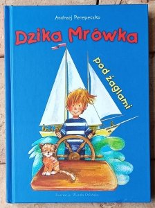 Andrzej Perepeczko • Dzika Mrówka pod żaglami