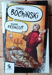 Tomasz Bochiński • Bogowie przeklęci