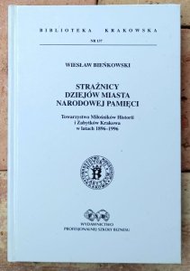 Wiesław Bieńkowski • Strażnicy dziejów miasta narodowej pamięci