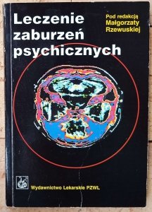 red. Małgorzata Rzewuska • Leczenie zaburzeń psychicznych