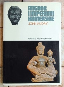 John Audric • Angkor i imperium khmerskie