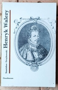 Stanisław Grzybowski • Henryk Walezy