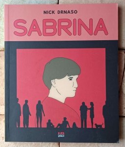 Nick Drnaso • Sabrina | Kultura Gniewu