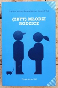 Zbigniew Izdebski • Zbyt młodzi rodzice