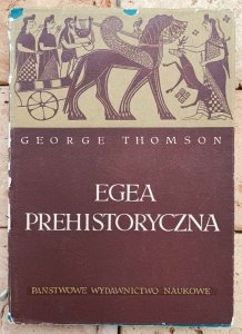 George Thomson • Egea prehistoryczna