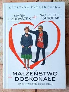 Krystyna Pytlakowska, Wojciech Karolak • Małżeństwo doskonałe. Czy ty wiesz, że ja cię kocham... 