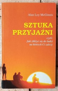 Alan Loy McGinnis • Sztuka przyjaźni