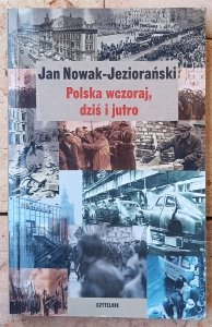 Jan Nowak-Jeziorański • Polska wczoraj, dziś i jutro