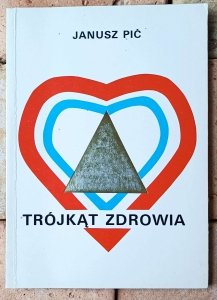 Janusz Pić • Trójkąt zdrowia