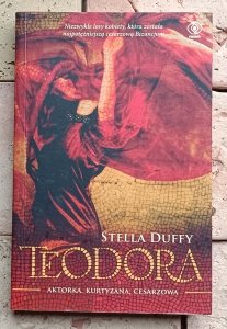 Stella Duffy - Teodora | Aktorka  kurtyzana cesarzowa
