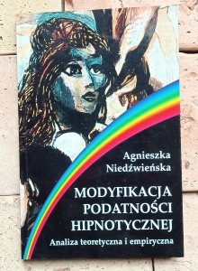 Agnieszka Niedźwieńska - Modyfikacja podatności hipnotycznej. Analiza teoretyczna i empiryczna