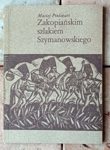 Maciej Pinkwart • Zakopiańskim szlakiem Szymanowskiego