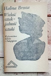 Halina Brzoza - Wielość sztuk- jedność sztuk