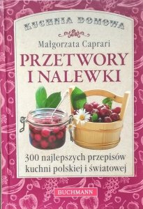 Małgorzata Caprari • Przetwory i nalewki 
