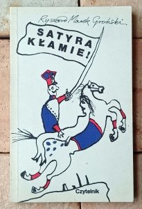 Ryszard Marek Groński • Satyra kłamie!