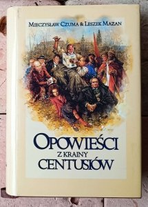Mieczysław Czuma, Leszek Mazan • Opowieści z krainy Centusiów [autograf]