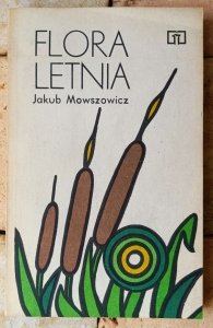Jakub Mowszowicz • Flora letnia