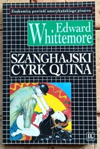 Edward Whittemore - Szanghajski Cyrk Quina