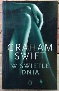 Graham Swift • W świetle dnia