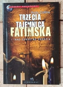 Andy Collins • Trzecia Tajemnica Fatimska i inne sekretne orędzia
