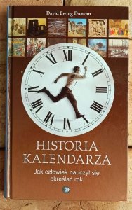 David Ewing Duncan • Historia kalendarza. Jak człowiek nauczył się określać rok