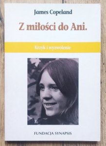 James Copeland • Z miłości do Ani. Krzyk i wyzwolenie [autyzm]