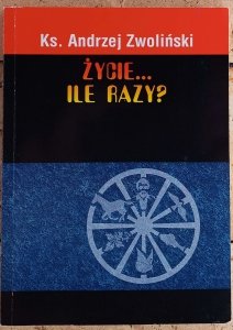 Ks. Andrzej Zwoliński • Życie... ile razy?