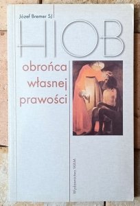 Józef Bremer • Hiob. Obrońca własnej prawości