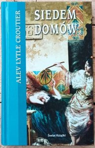 Alev Lytle Croutier • Siedem domów