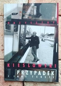 Krzysztof Kieślowski - Przypadek i inne teksty