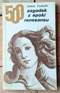Antoni Piskadło • 500 zagadek z epoki renesansu