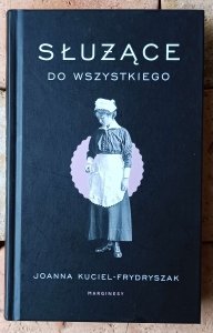 Joanna Kuciel-Frydryszak • Służące do wszystkiego