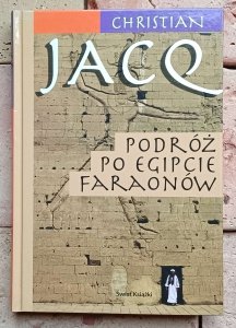 Christian Jacq - Podróż po Egipcie Faraonów | egipt