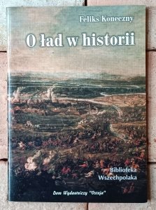 Feliks Koneczny • O ład w historii