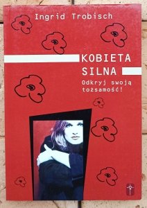 Ingrid Trobisch • Kobieta silna