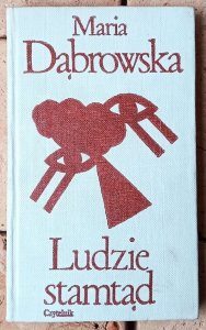 Maria Dąbrowska • Ludzie stamtąd 