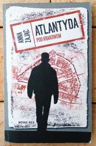 Anna Zając • Atlantyda pod Krakowem