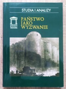 red. Arkady Rzegocki • Państwo jako wyzwanie [dedykacja redaktorska]
